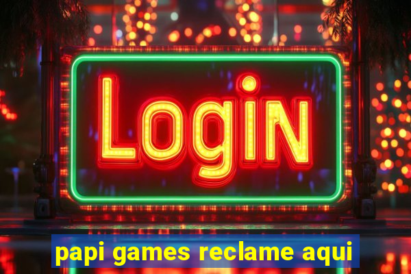 papi games reclame aqui